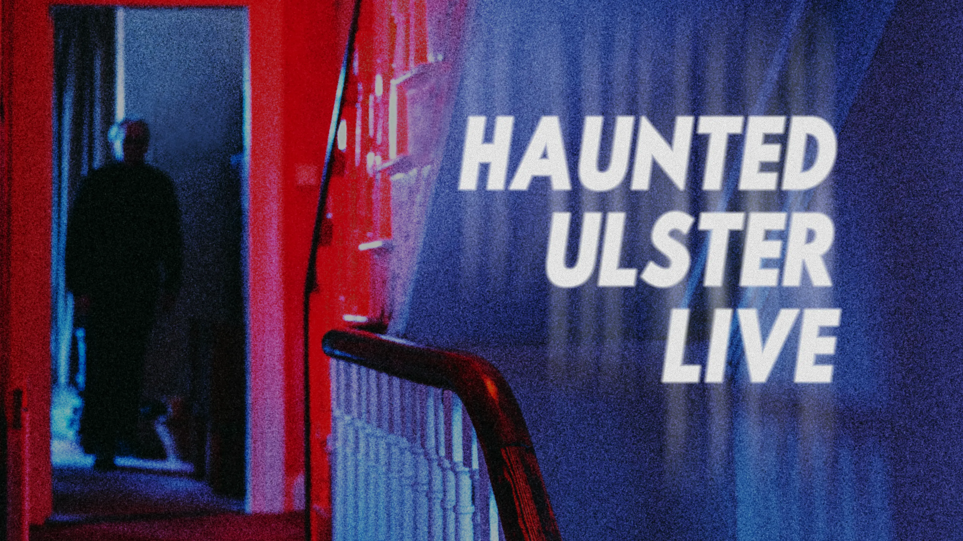 Haunted Ulster Live poster